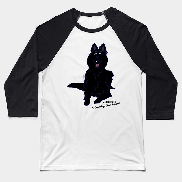 Groenendael - Simply the best Baseball T-Shirt by LivHana